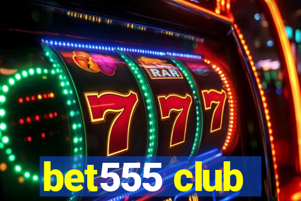 bet555 club